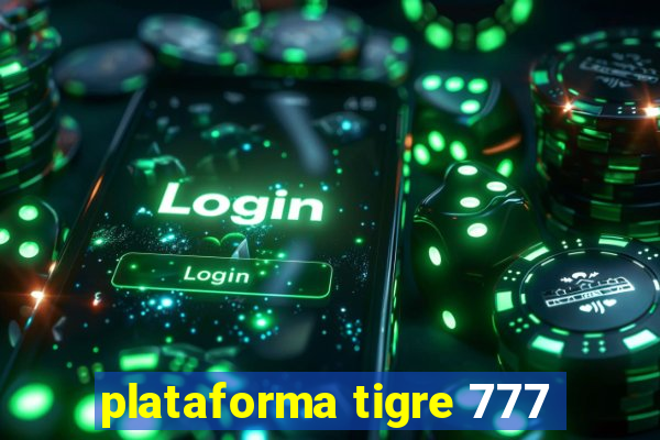 plataforma tigre 777